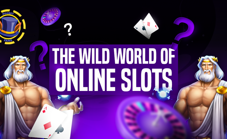 The Wild World of Online Slots