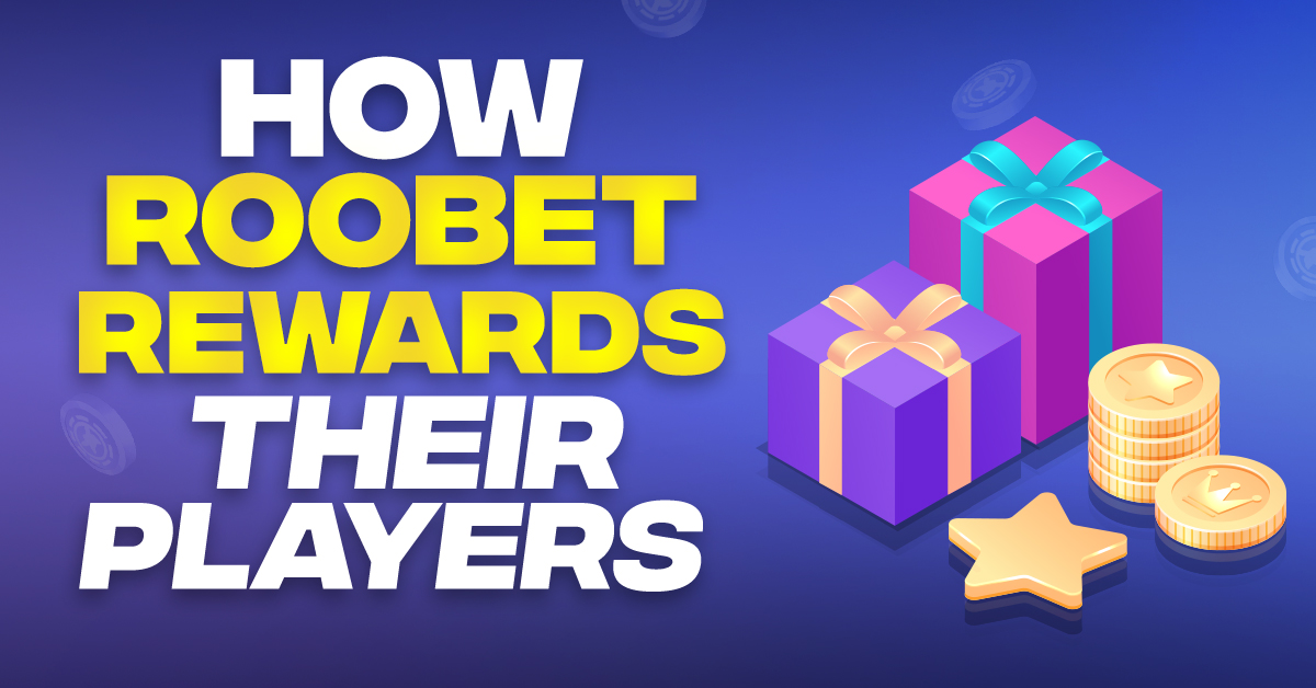 How Roobet Rewards Its Players - RoobetFans