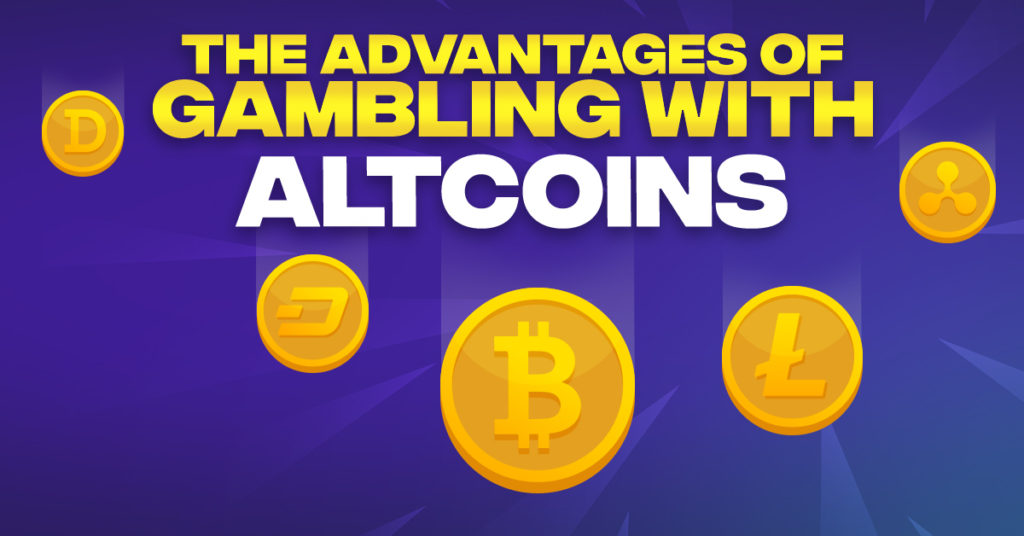 The Advantages of Gambling With Altcoins